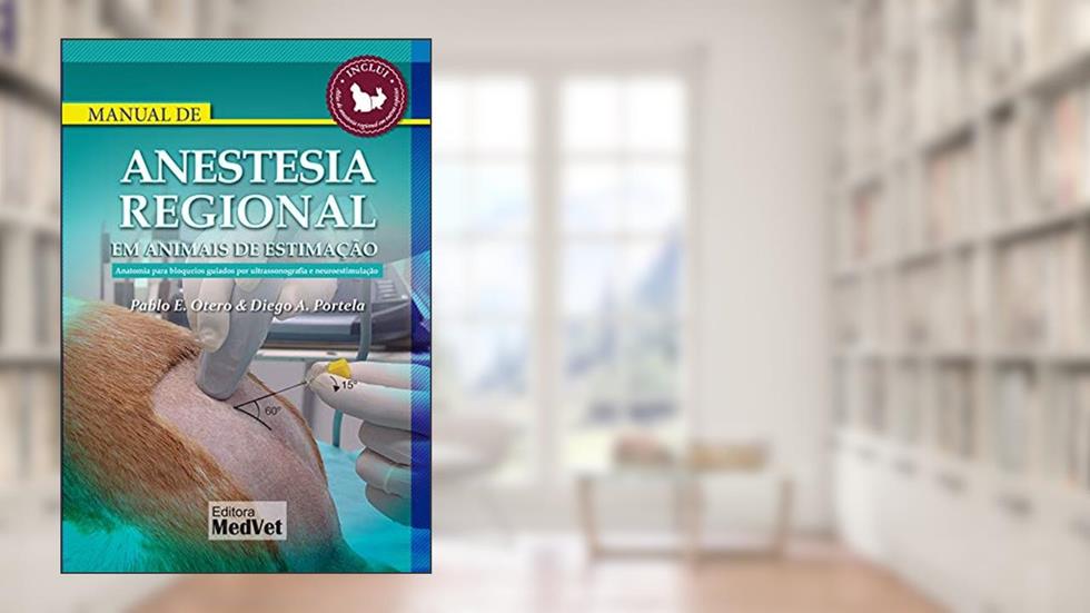 Manual de Anestesia Regional em Animais de Estimação, do autor Pablo Otero
