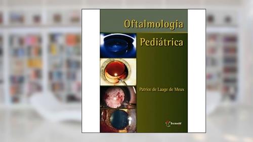 Capa de Oftalmologia Pediátrica, do autor Patrice Laage de Meux