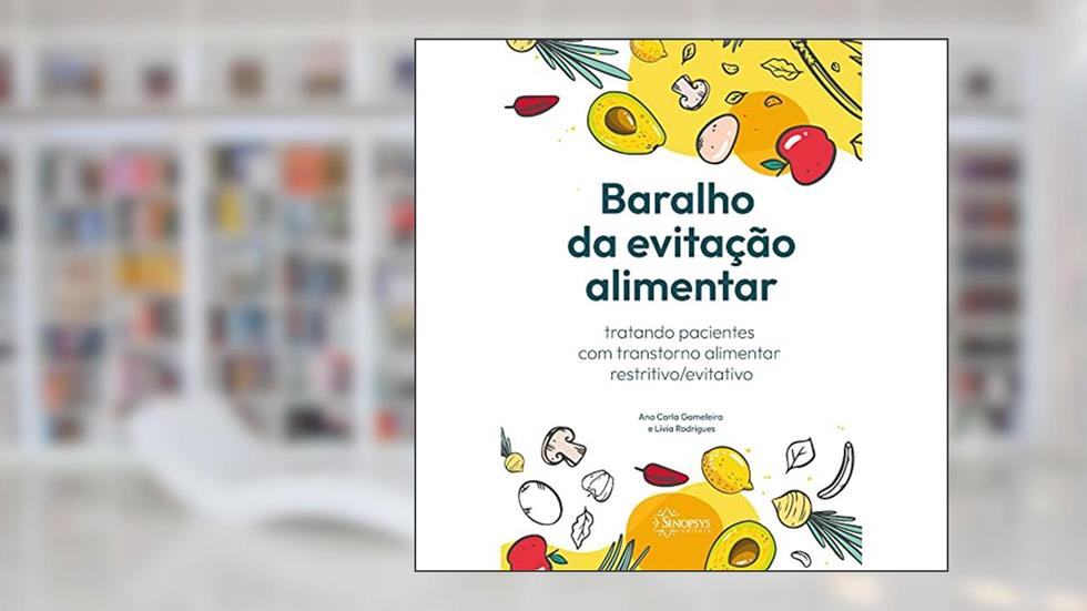 Baralho da evitação alimentar: tratando pacientes com transtorno alimentar restritivo/evitativo, do autor Ana Carla Gameleira; Lívia Rodrigues;