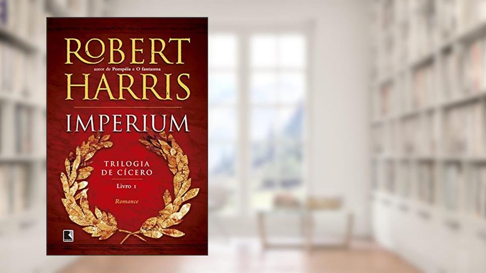 Imperium (Vol. 1 Trilogia de Cícero), do autor Robert Harris