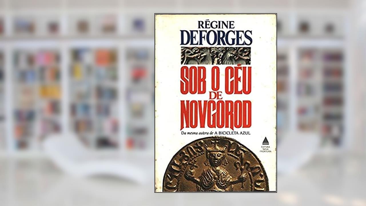 Capa de Sob O Ceu De Novgorod, do autor Regine Deforges