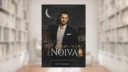 Capa de Aluga-se uma noiva (The Secret World Livro 1), do autor Lady Darkness