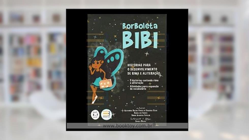BORBOLETA BIBI - HISTORIAS P/O DESENV DE RIMA E ALITERACAO, do autor ALEXANDRA BEATRIZ PORTES DE CERQUEIRA CESAR