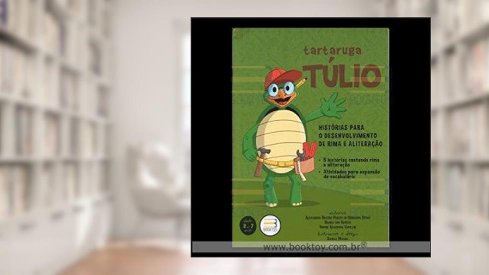 TARTARUGA TULIO - HISTORIAS P/O DESENV DE RIMA E ALITERACAO, do autor ALEXANDRA BEATRIZ PORTES DE CERQUEIRA CESAR
