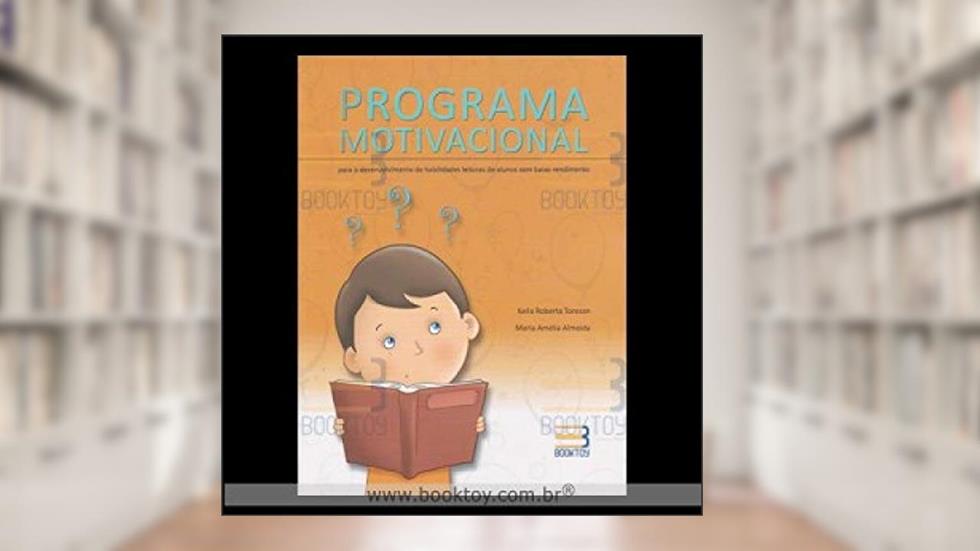 PROGRAMA MOTIVACIONAL P/ O DESENV DE HABILIDADES LEITORAS, do autor KEILA ROBERTA TOREZAN