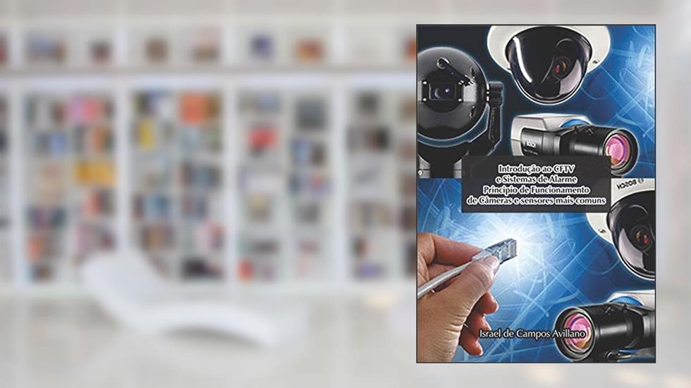 Introdução Ao Cftv E Sistemas De Alarme, do autor Israel De Campos Avillano