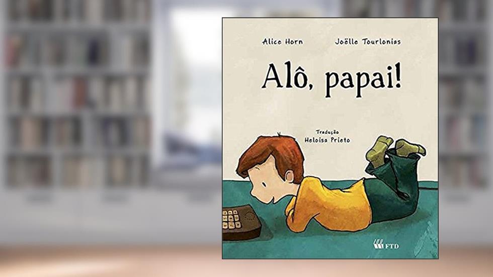 Alô, Papai!, do autor Alice Horn