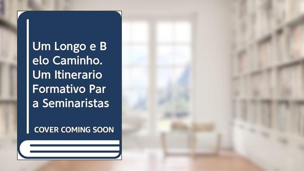 Um Longo e Belo Caminho - Um Itinerário Formativo, do autor Wellistony C. Viana