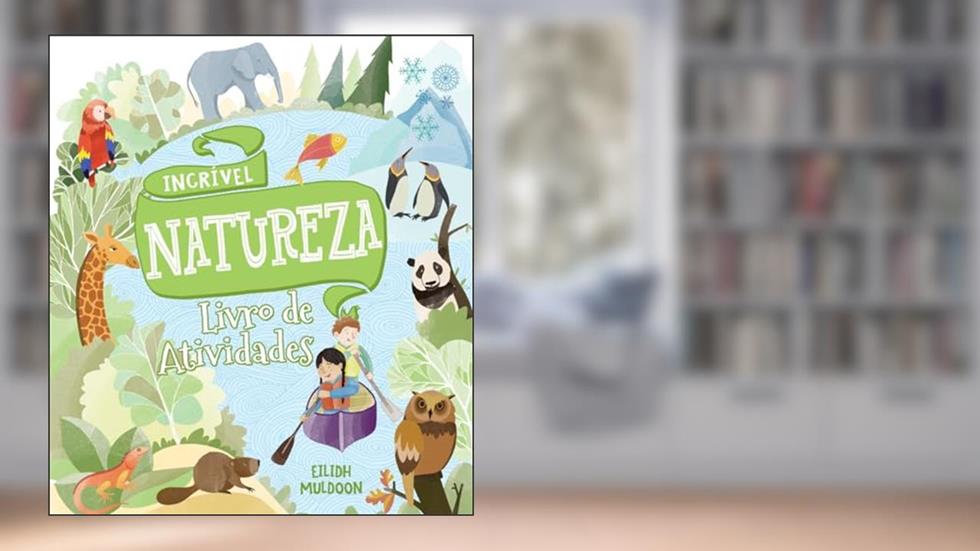 Livro de Atividades - Incrível Natureza Formato Menor, do autor Eilidh Muldoon; Pé Da Letra