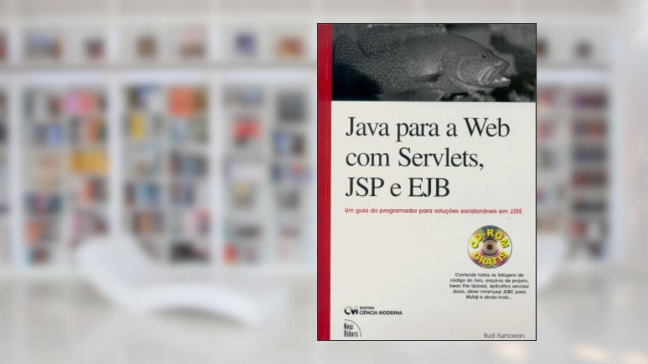 Java Para a Web com Servlets, Jsp e Ejb, do autor Kurniawan