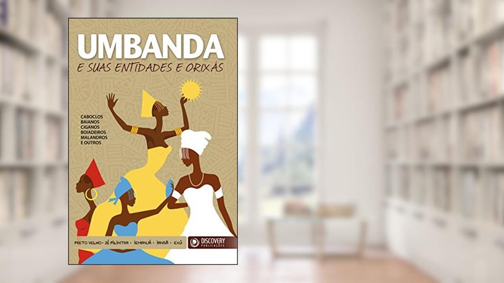 Umbanda e suas entidades e orixás: Caboclos, baianos, ciganos, boiadeiros, malandros e outros, do autor Franco de Rosa