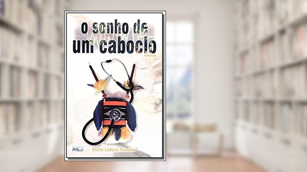 O Sonho De Um Caboclo, do autor Elzita Ladeia Teixeira