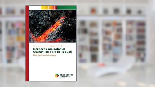 Capa de Ocupação pré-colonial Guarani no Vale do Taquari: Abordagem antracológica, do autor Secchi Mariela Inês; Jasper André; Machado Neli T. G.