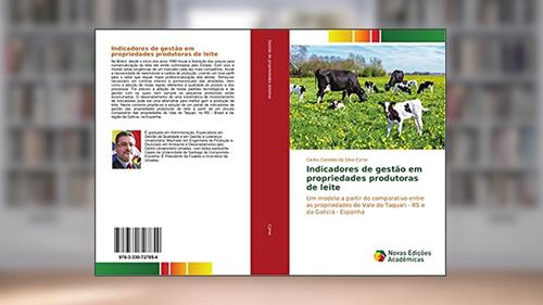 Capa de Indicadores de gestão em propriedades produtoras de leite: Um modelo a partir do comparativo entre as propriedades do Vale do Taquari - RS e da Galícia - Espanha, do autor Carlos Candido da Silva Cyrne