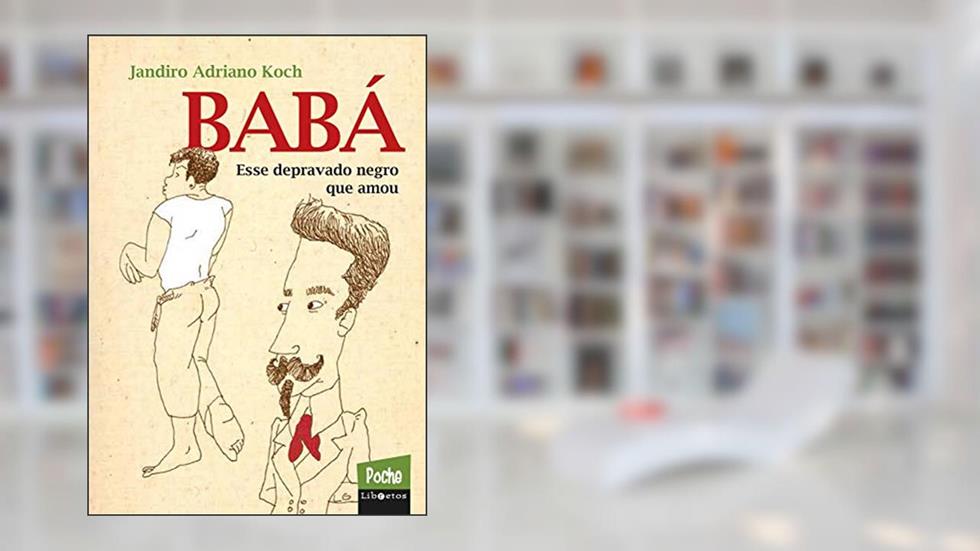 Babá: esse depravado negro que amou, do autor Jandiro Adriano Koch