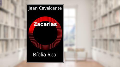 Capa de Zacarias: Bíblia Real (Platinum Livro 1), do autor Jean Cavalcante