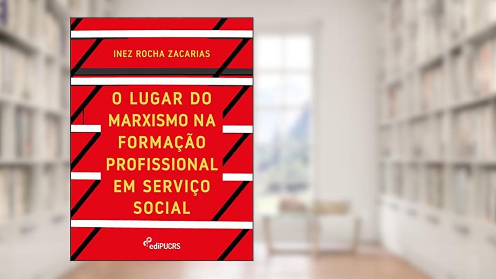 O lugar do marxismo na formação profissional em serviço social, do autor Inez Rocha Zacarias
