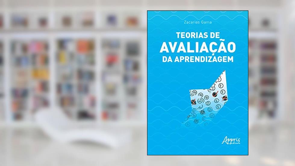 Teorias de avaliação da aprendizagem, do autor Zacarias Gama