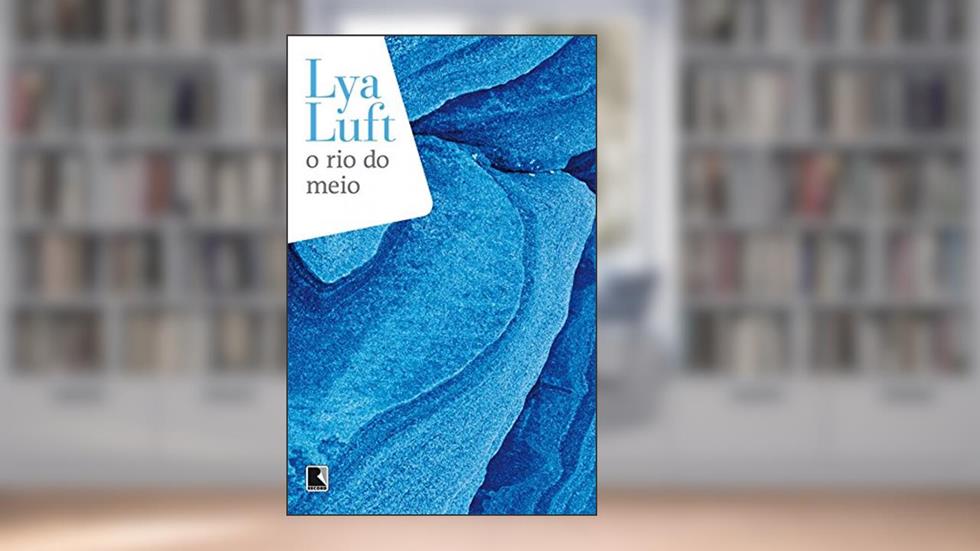 O rio do meio, do autor Lya Luft