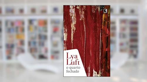Capa de O quarto fechado, do autor Lya Luft
