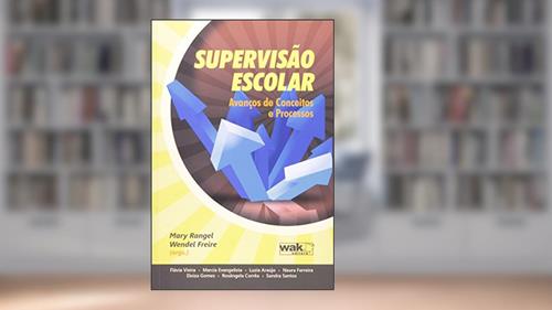 Capa de Supervisão Escolar. Avanços de Conceitos e Processos, do autor Mary Rangel