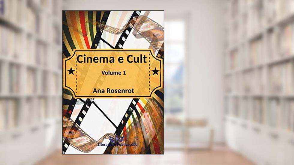 Cinema e Cult: volume 1, do autor Ana Rosenrot