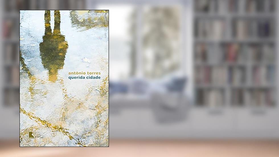 Querida cidade, do autor Antônio Torres