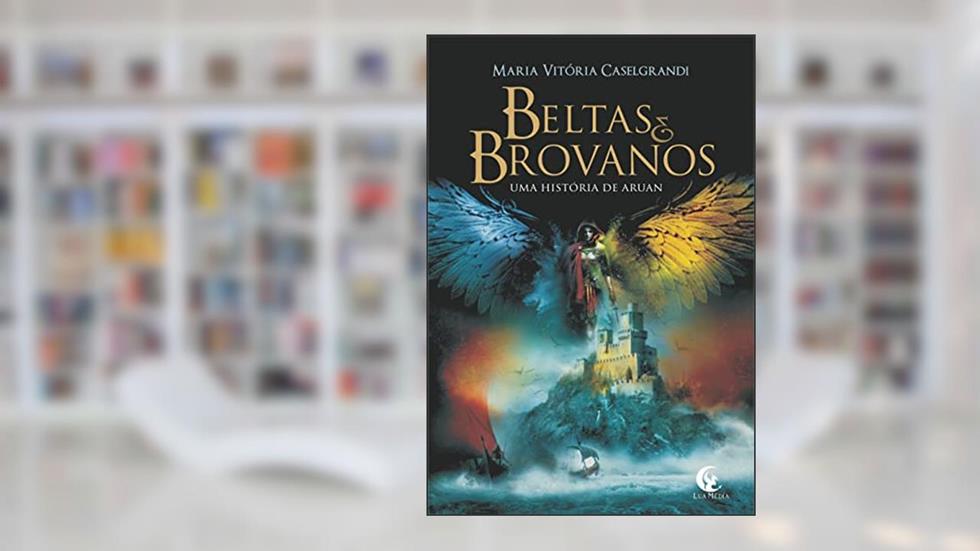 Beltas e Brovanos: uma história de Aruan, do autor Maria Vitória Caselgrandi