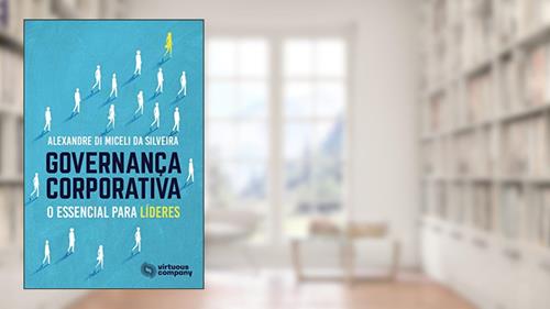 Capa de Governança Corporativa: O Essencial Para Líderes, do autor Alexandre Di Miceli Da Silveira