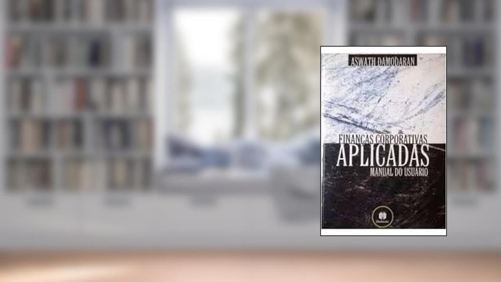 Financas Corporativas Aplicadas, do autor Aswath Damodaran