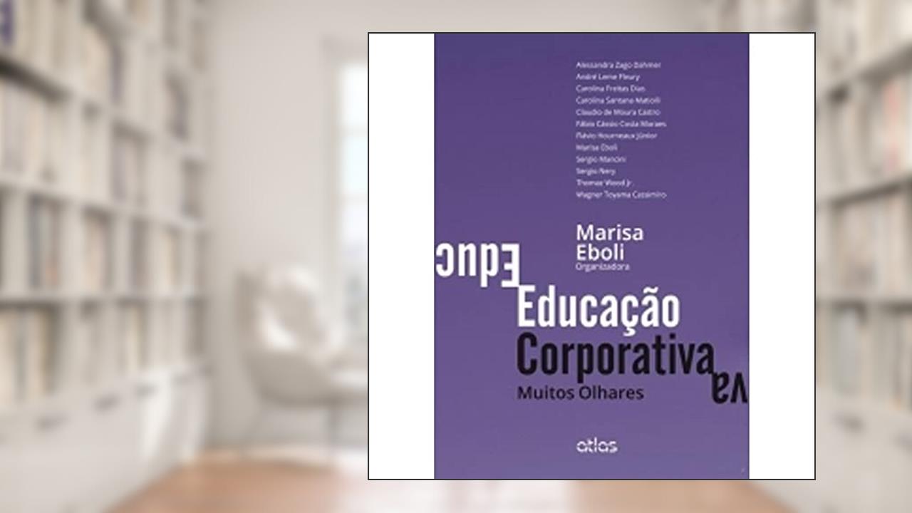 Educação Corporativa: Muitos Olhares, do autor Maria Eboli
