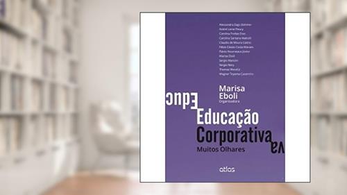 Capa de Educação Corporativa: Muitos Olhares, do autor Maria Eboli