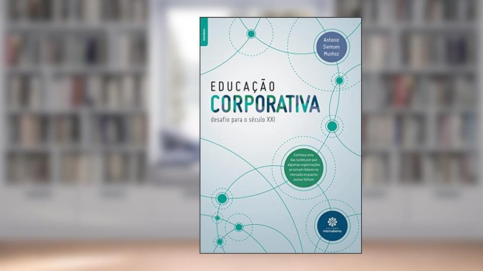 Educação corporativa:: desafio para o século XXI, do autor Antonio Siemsen Munhoz