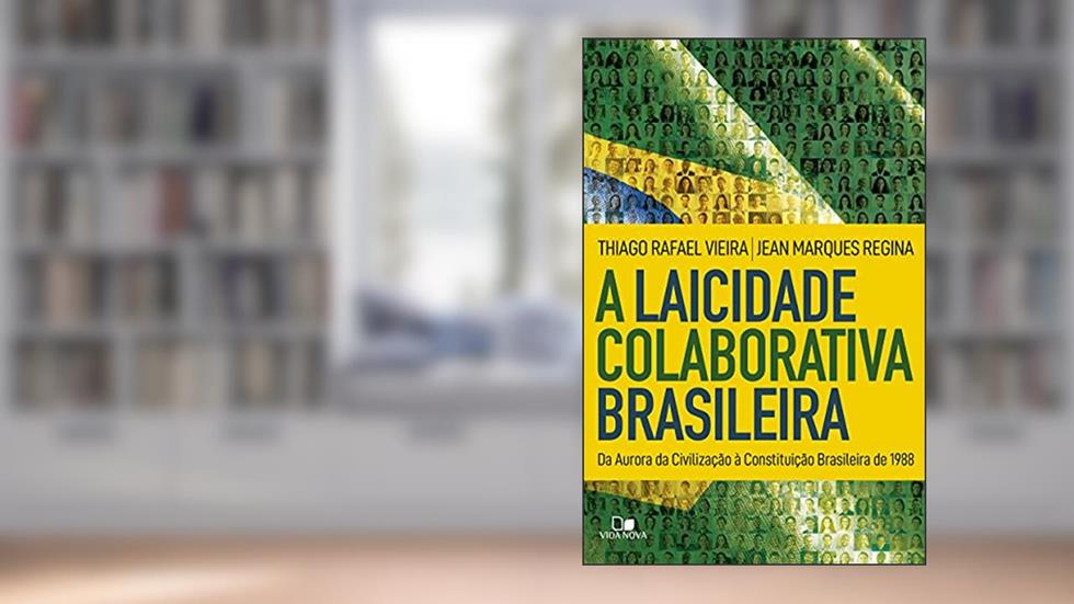 Laicidade Colaborativa Brasileira, a, do autor Thiago Rafael Vieira e Jean Marques Regina