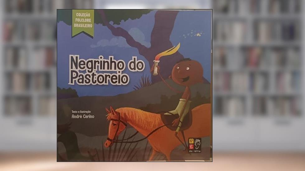 Folclore Brasileiro - Negrinho do Pastoreiro, do autor André Cirino; Pé Da Letra