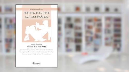 Capa de Crônica brasileira contemporânea: Crônica brasileira contemporânea, do autor Manuel da Costa Pinto