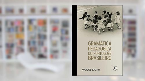 Capa de Gramatica Pedagógica do Português Brasileiro, do autor Marcos Bagno