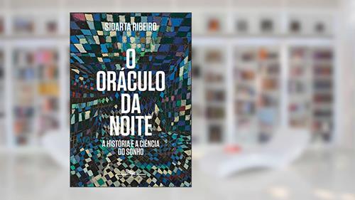 Capa de O oráculo da noite: A história e a ciência do sonho, do autor Sidarta Ribeiro