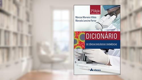 Capa de Dicionário de Ciências Biológicas e Biomédicas - 2ª Edição, do autor Marcos Marreiro Villela; Marcela Lencine Ferraz