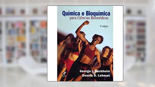 Capa de Química e bioquímica para ciências biomédicas, do autor George I. Sackheim; Dennis D. Lehman