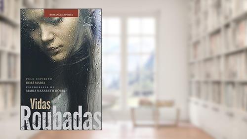 Capa de Vidas roubadas, do autor Maria Nazareth Doria; Irmã Maria