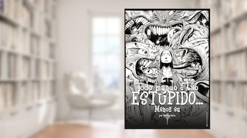 Todo Mundo e Tao Estupido, Menos Eu, do autor Bertho Horn