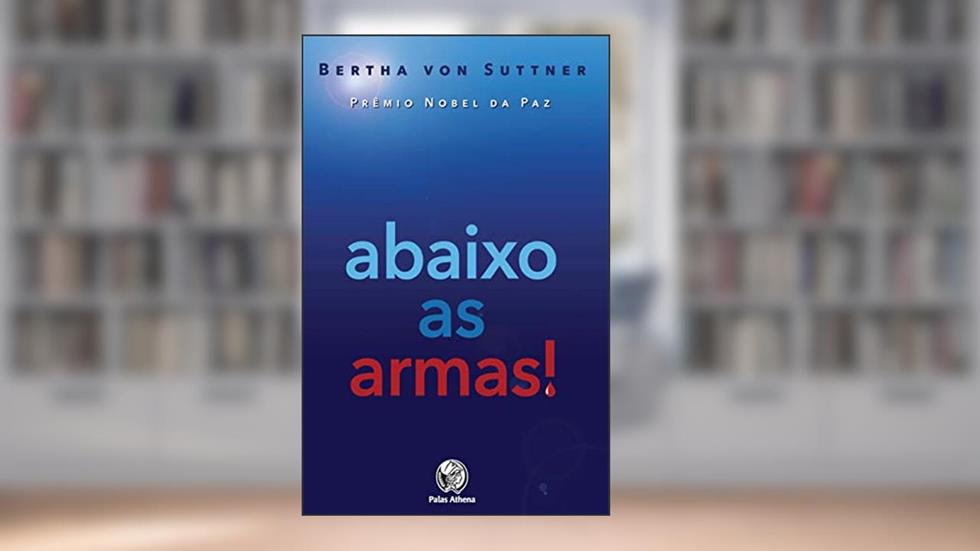 ABAIXO AS ARMAS, do autor BERTHA SUTTNER VON
