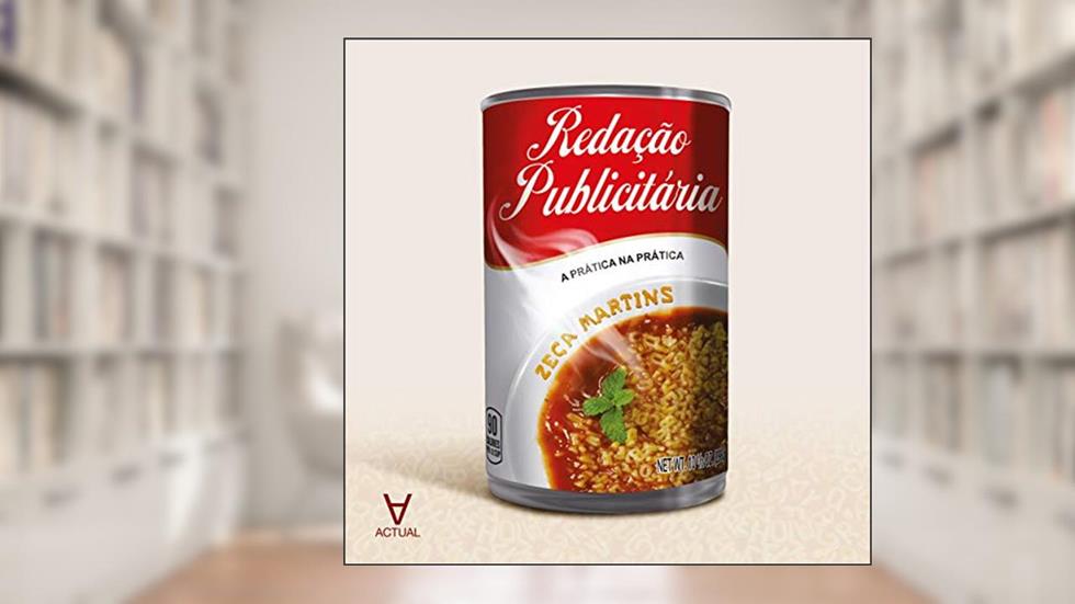 Redação Publicitária: a Prática na Prática, do autor Zeca Martins