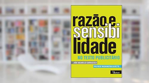 Capa de Razão e sensibilidade: No texto publicitário, do autor João A. Carrascoza