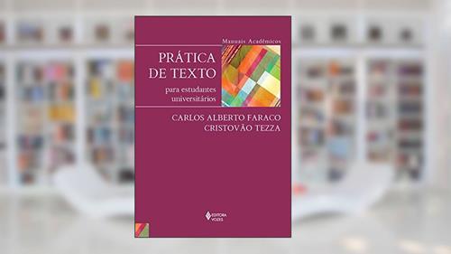 Capa de Prática de texto para estudantes universitários: Série Manuais Acadêmicos, do autor Carlos Alberto Faraco; Cristovão Tezza