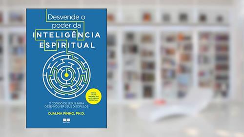 Capa de Desvende o poder da inteligência espiritual, do autor Dr. Djalma Pinho