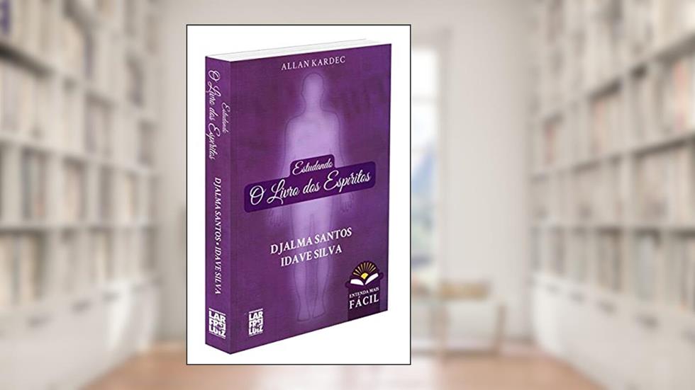 Estudando O Livro Dos Espíritos, do autor Djalma Santos