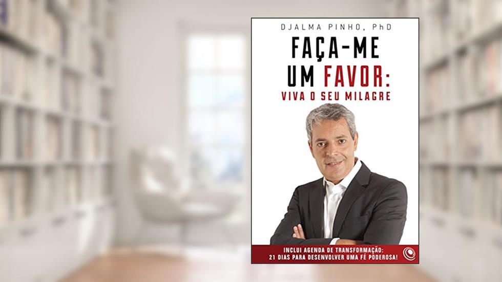 Faça-me um favor: Viva o seu milagre, do autor Djalma Pinho
