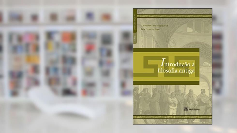 Introdução à Filosofia Antiga, do autor Antonio Djalma Braga Junior